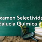 Examen Selectividad Andalucía Química 2018