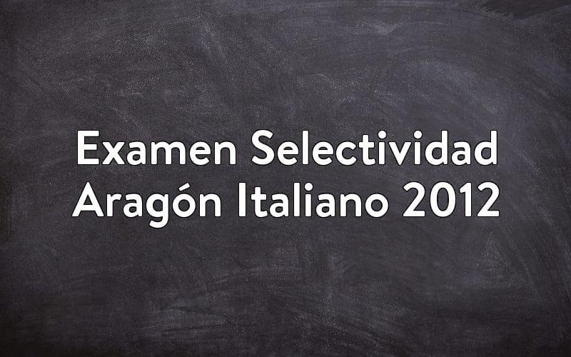 Examen Selectividad Aragón Italiano 2012
