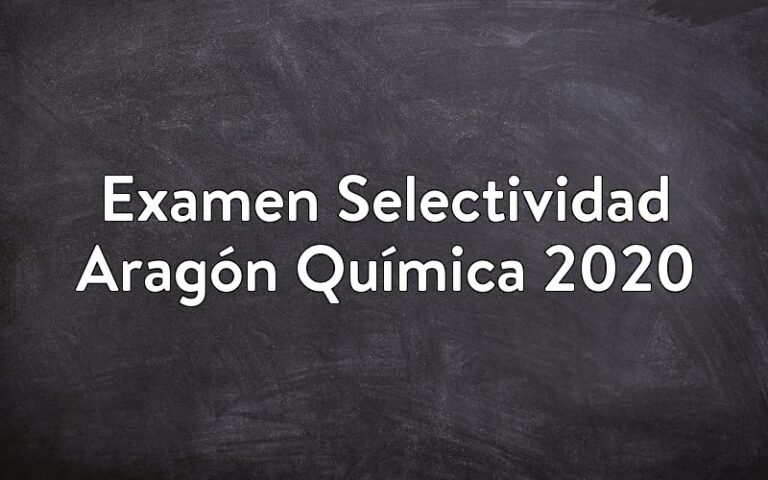 Examen Selectividad Aragón Química 2020