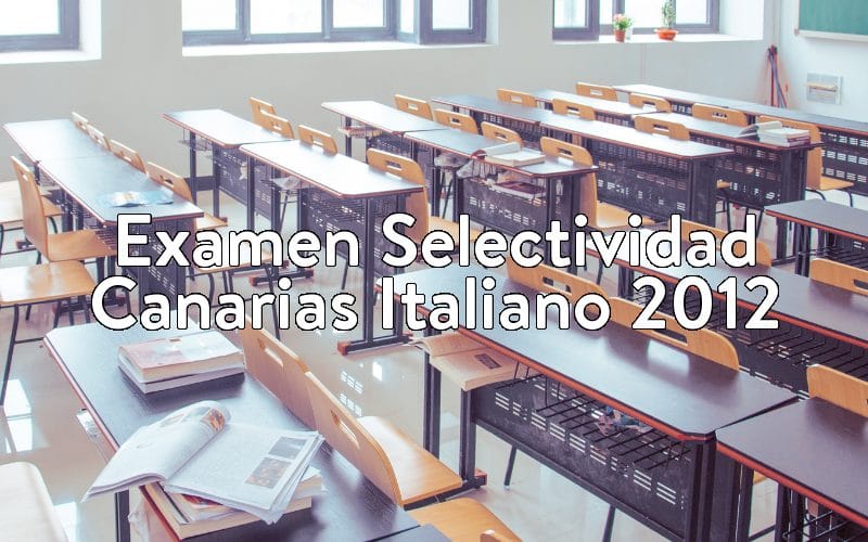 Examen Selectividad Canarias Italiano 2012