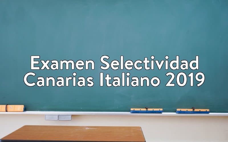 Examen Selectividad Canarias Italiano 2019