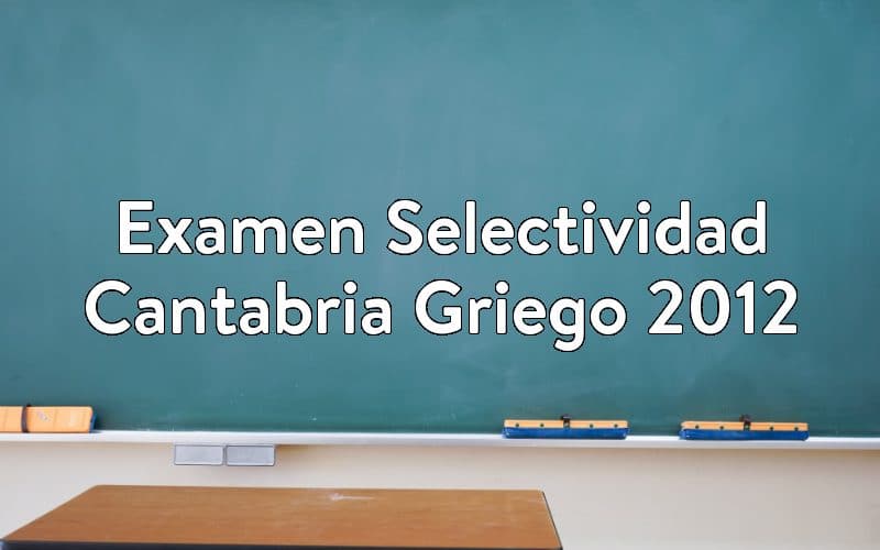 Examen Selectividad Cantabria Griego 2012