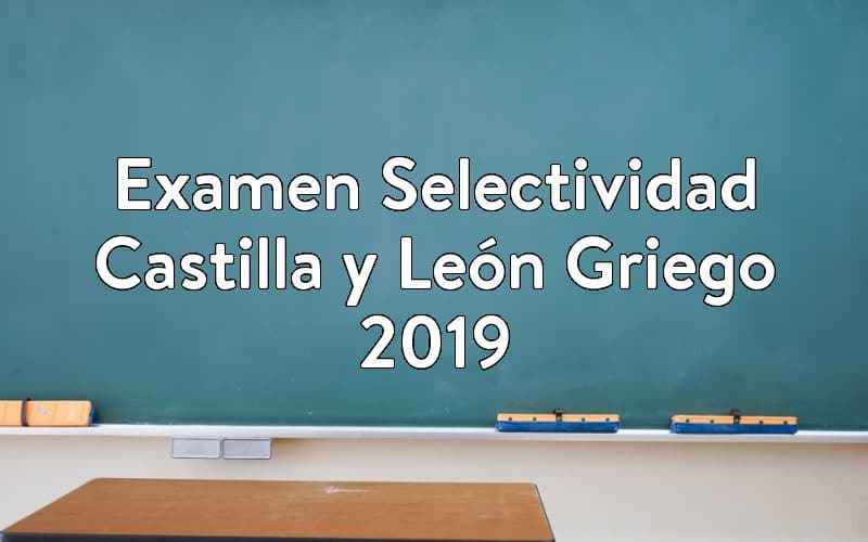 Examen Selectividad Castilla y León Griego 2019
