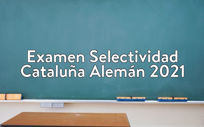 Examen Selectividad Cataluña Alemán 2021
