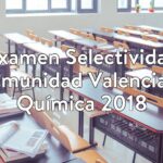 Examen Selectividad Comunidad Valenciana Química 2018