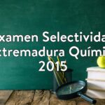 Examen Selectividad Extremadura Química 2015