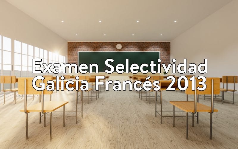 Examen Selectividad Galicia Francés 2013