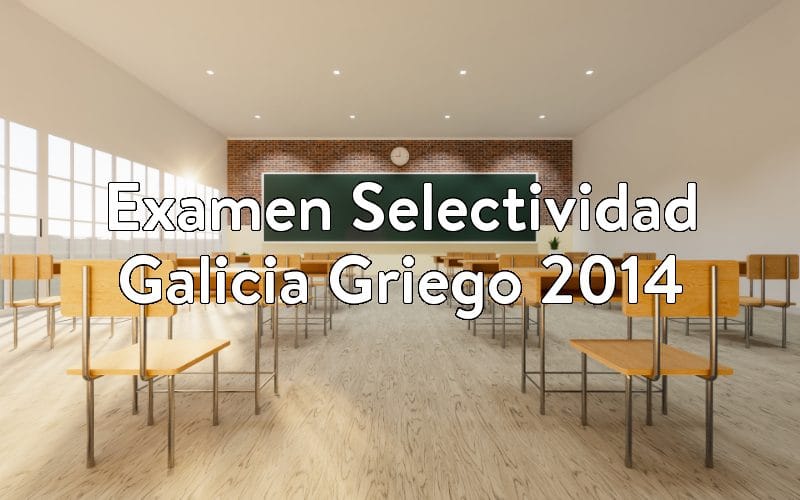 Examen Selectividad Galicia Griego 2014