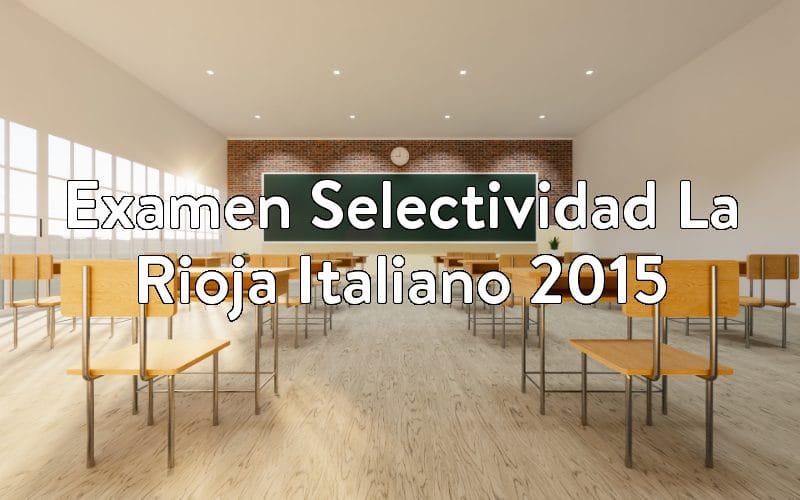 Examen Selectividad La Rioja Italiano 2015