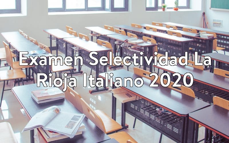 Examen Selectividad La Rioja Italiano 2020