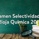 Examen Selectividad La Rioja Química 2017