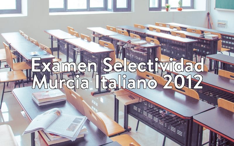 Examen Selectividad Murcia Italiano 2012