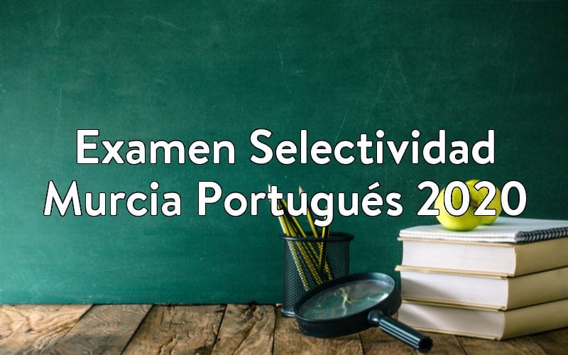 Examen Selectividad Murcia Portugués 2020