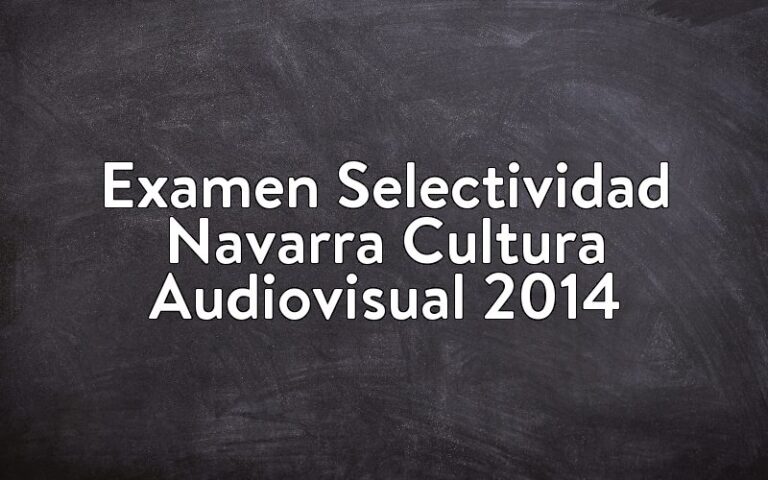 Examen Selectividad Navarra Cultura Audiovisual 2014