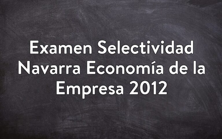 Examen Selectividad Navarra Economía de la Empresa 2012