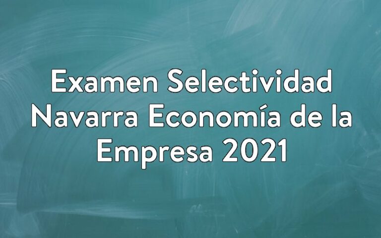 Examen Selectividad Navarra Economía de la Empresa 2021