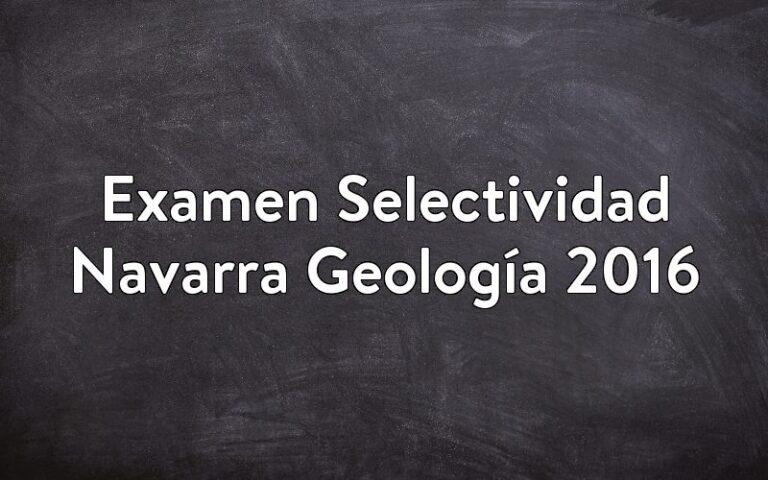 Examen Selectividad Navarra Geología 2016