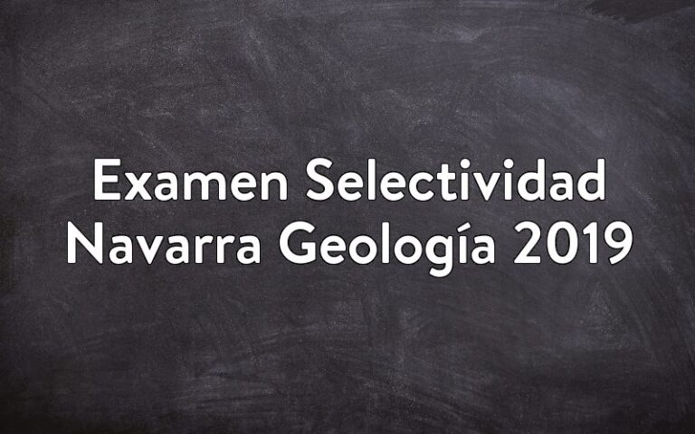 Examen Selectividad Navarra Geología 2019