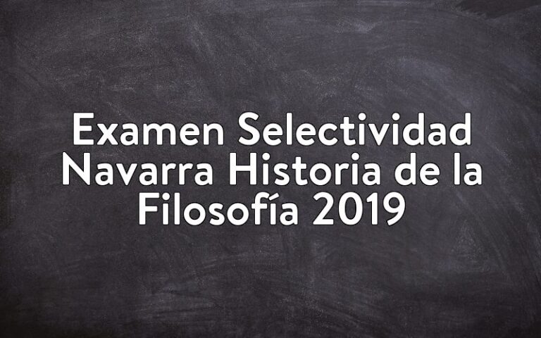 Examen Selectividad Navarra Historia de la Filosofía 2019