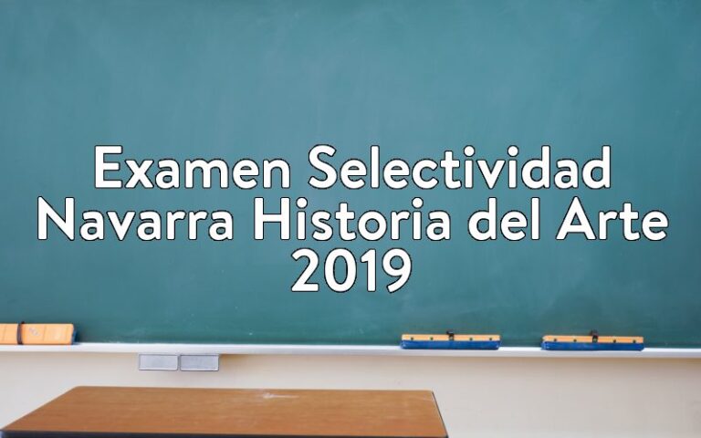 Examen Selectividad Navarra Historia del Arte 2019
