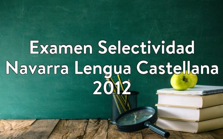 Examen Selectividad Navarra Lengua Castellana 2012