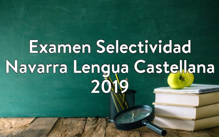 Examen Selectividad Navarra Lengua Castellana 2019
