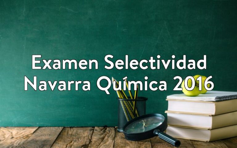 Examen Selectividad Navarra Química 2016