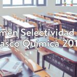 Examen Selectividad País Vasco Química 2018