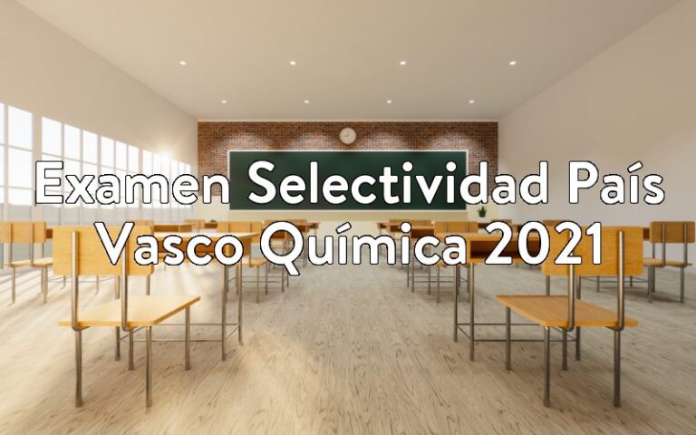 Examen Selectividad País Vasco Química 2021