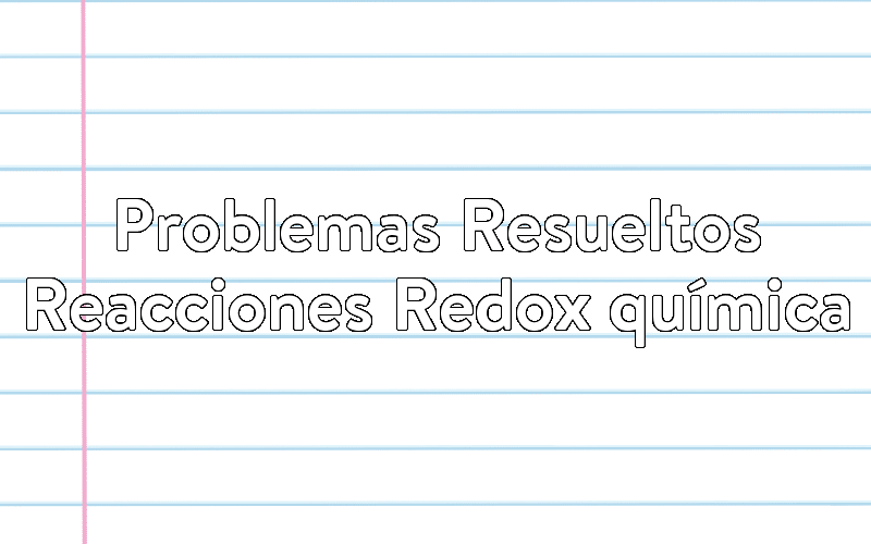Problemas Resueltos Reacciones Redox quÃ­mica